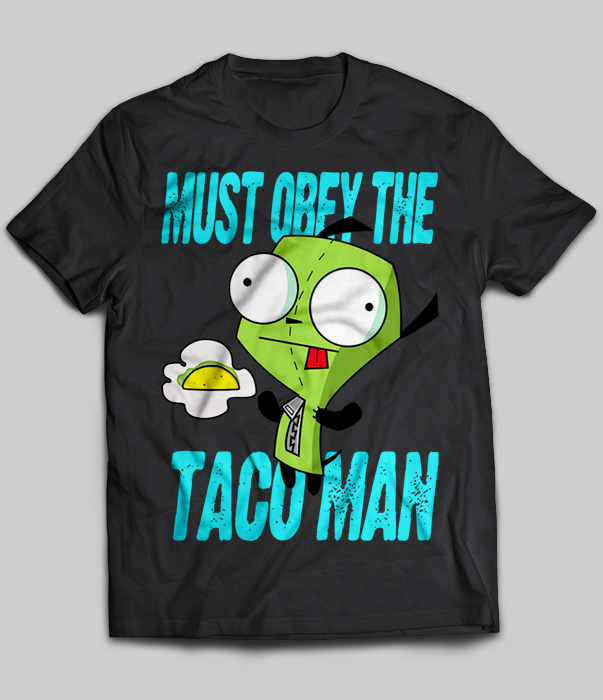 Must Obey The Taco Man