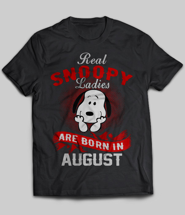 Real Snoopy Ladies Are Born In August