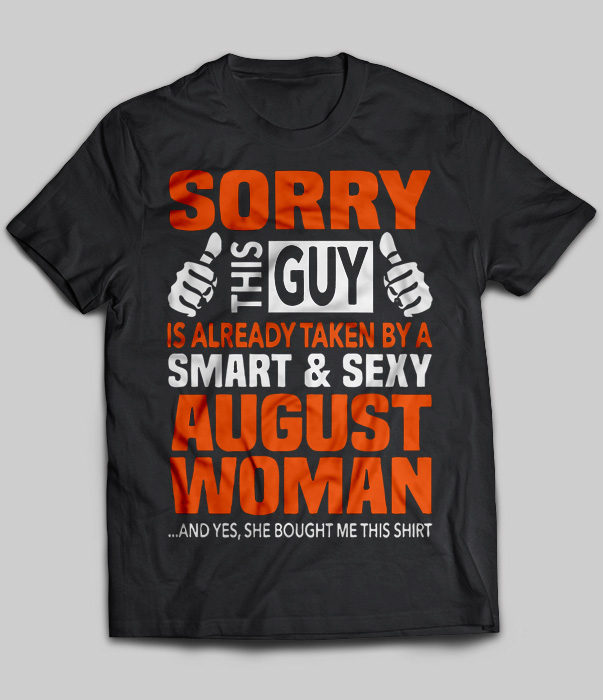 Sorry This Guy Is Already Taken By A Smart & Sexy August Woman
