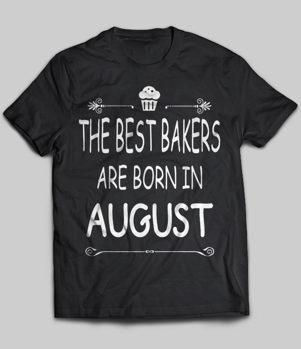 The Best Bakers Are Born In August