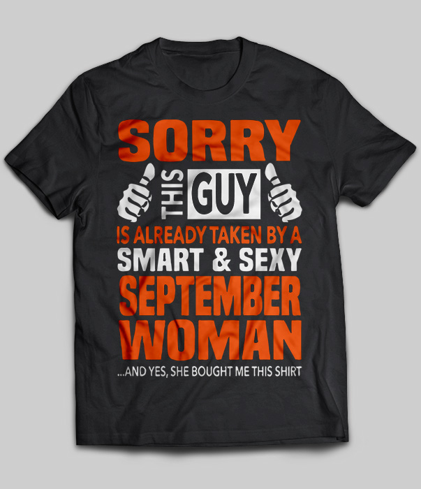 Sorry This Guy Is Already Taken By A Smart & Sexy September Woman