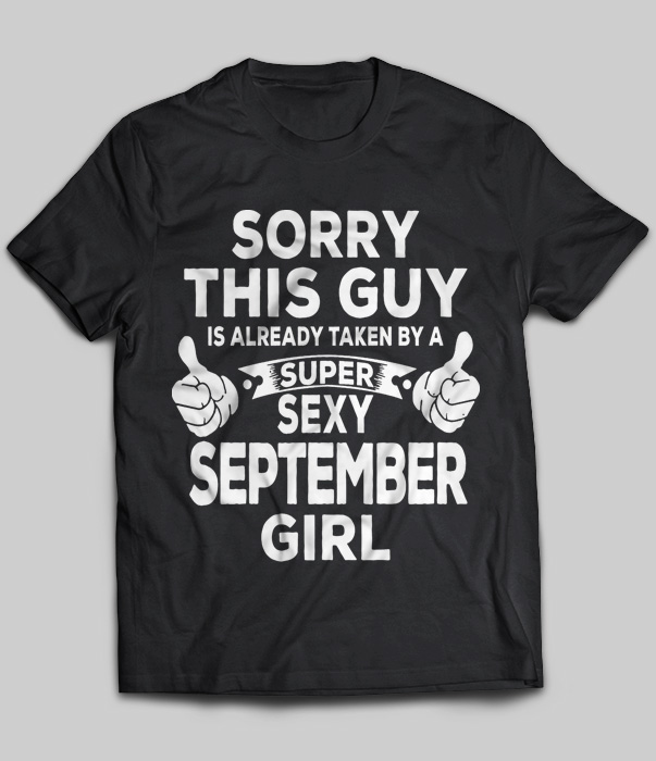 Sorry This Guy Is Already Taken By A Super Sexy September Girl