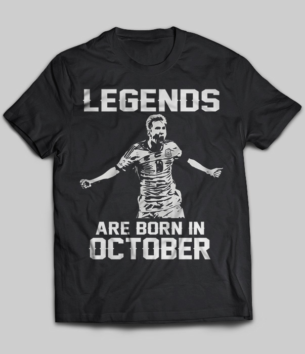 Legends Are Born In October (Lionel Messi)