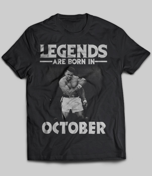 Legends Are Born In October (Muhammad Ali)