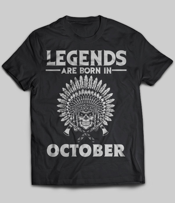 Legends Are Born In October (Native American)