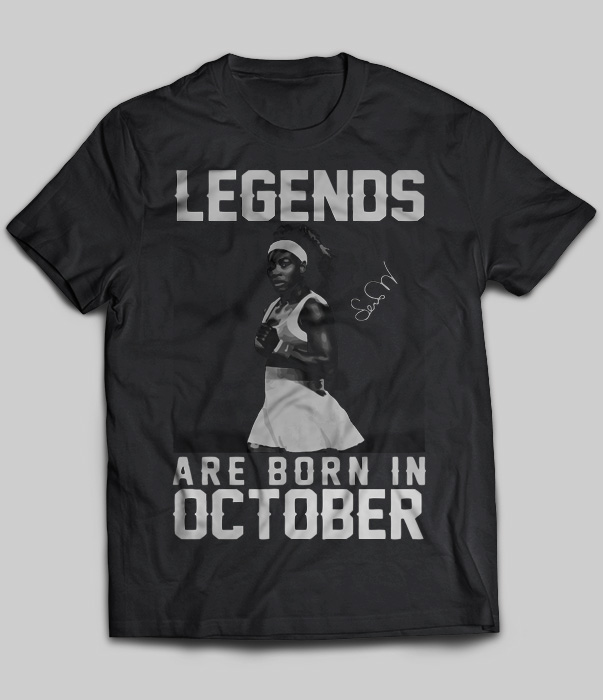 Legends Are Born In October (Serena Williams)