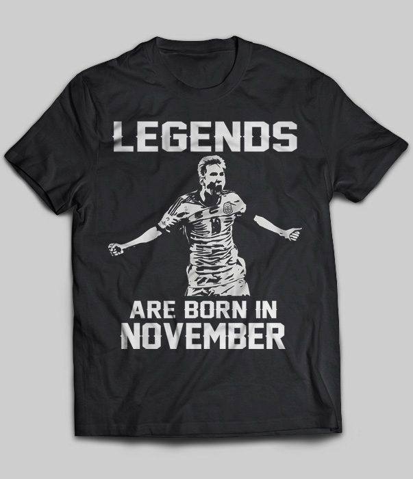 Legends Are Born In November (Lionel Messi)