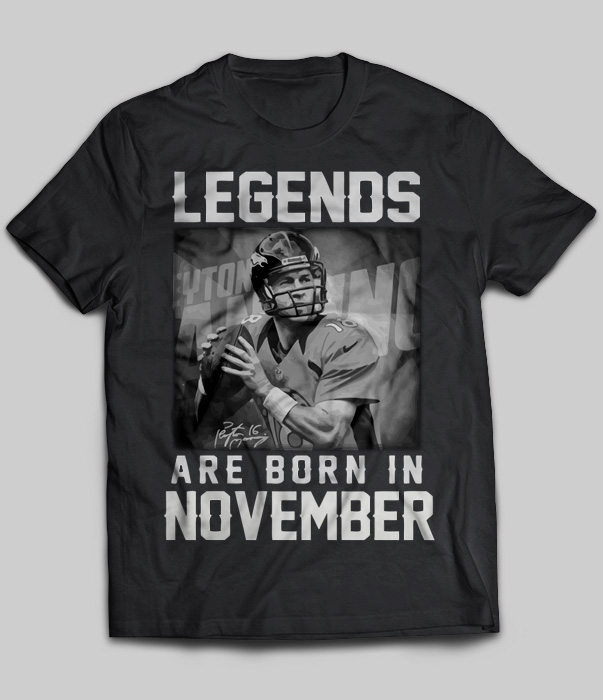 Legends Are Born In November (Peyton Manning)