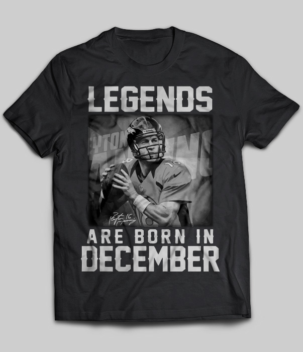 Legends Are Born In December (Peyton Manning)