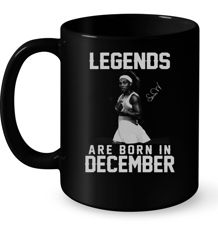 Legends Are Born In December (Serena Williams) Mug