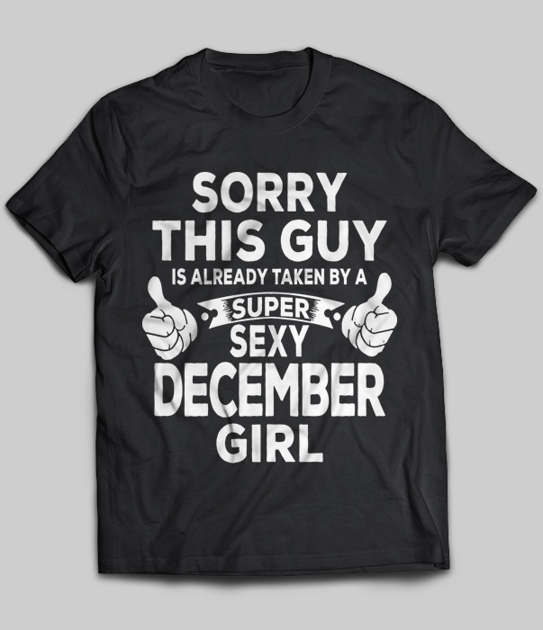 Sorry This Guy Is Already Taken By A Super Sexy December Girl