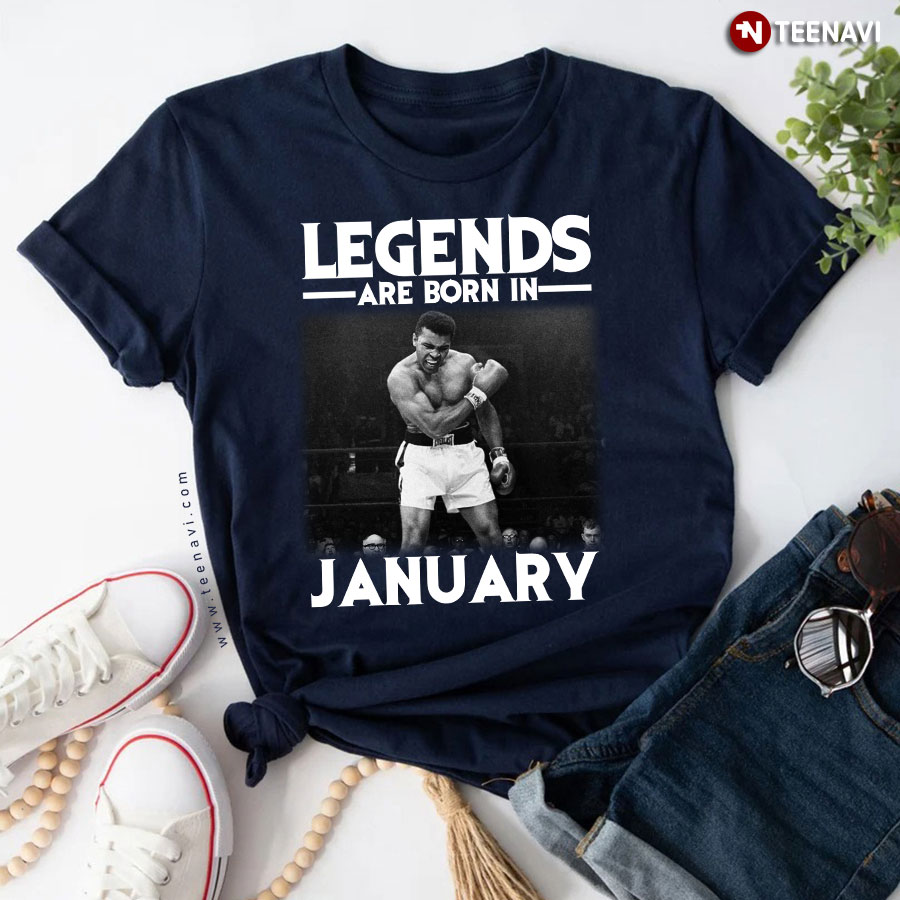 Legends Are Born In January (Muhammad Ali) T-Shirt