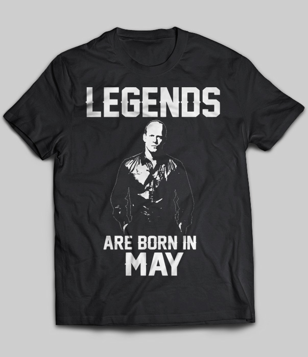 Legends Are Born In May (Jason Statham)