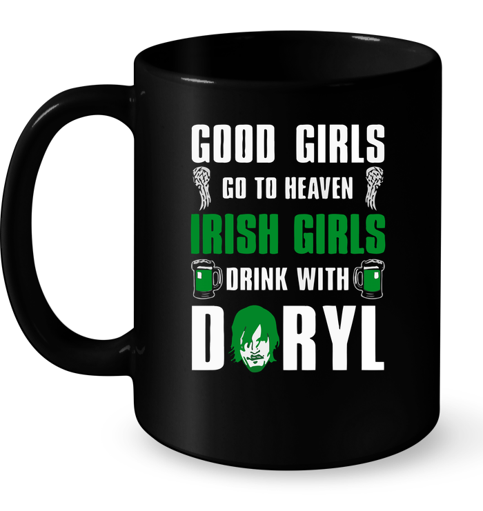 Good Girls Go To Heaven Irish Girls Drink With Daryl Mug