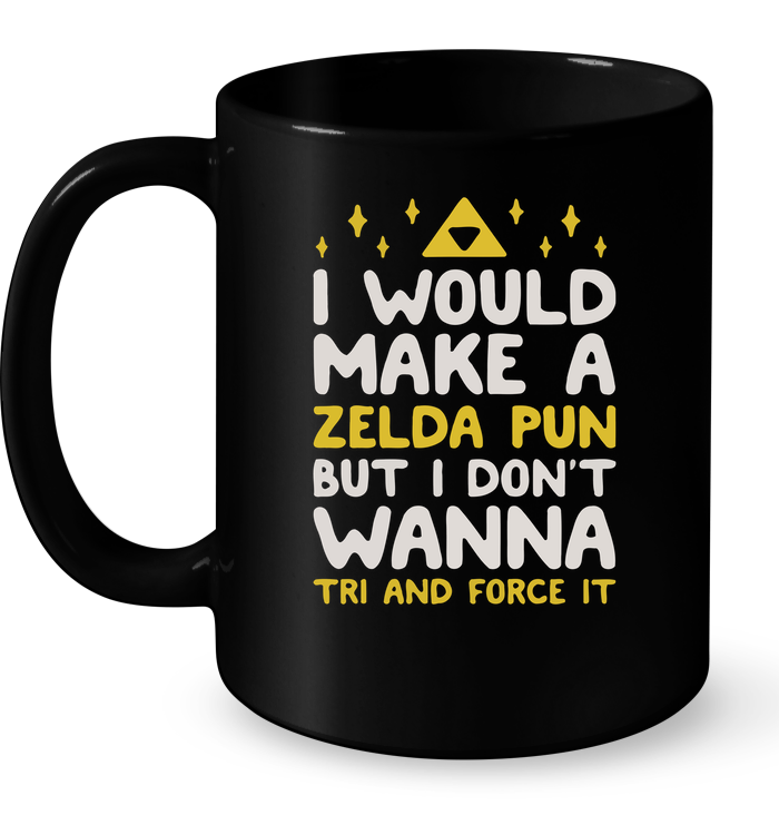 I Would Make A Zelda Pun But I Don't Wanna Tri And Force It
