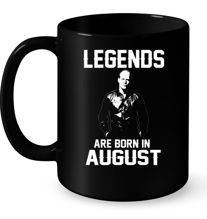 Legends Are Born In August (Jason Statham) Mug