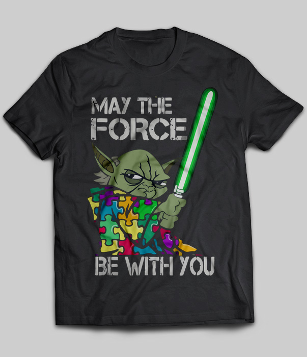May The Force Be With You (Yoda)
