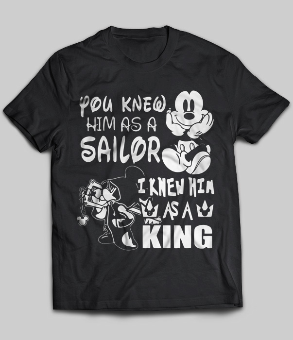 You Knew Him As A Sailor I Knew Him As A King