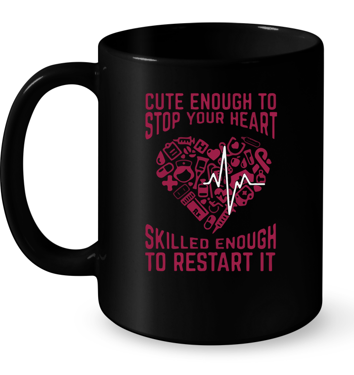 Cute Enough To Stop Your Heart Skilled Enough To Restart It