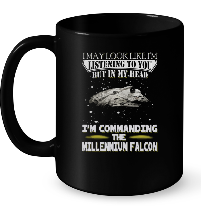 I May Look Like But In My Head I'm Commanding The Millennium Falcon Mug