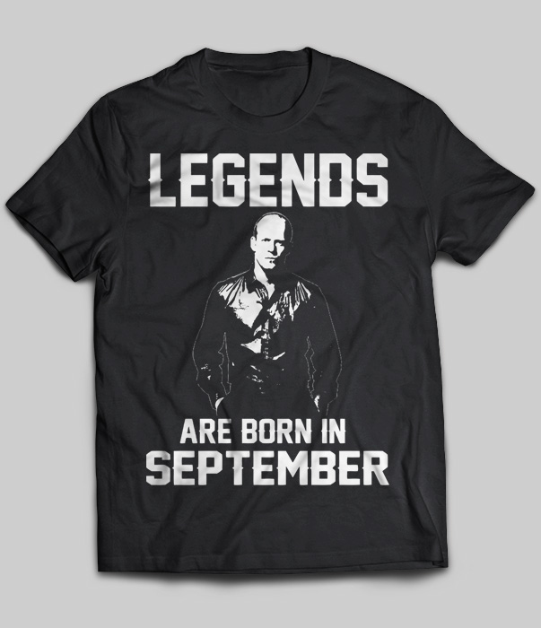 Legends Are Born In September (Jason Statham)