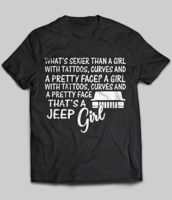 Jeep Girl - What's Sexier Than A Girl With Tattoos Curves And A Pretty Face