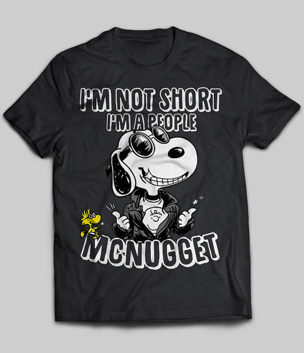 I'm Not Short I'm A People Mcnugget (Snoopy)