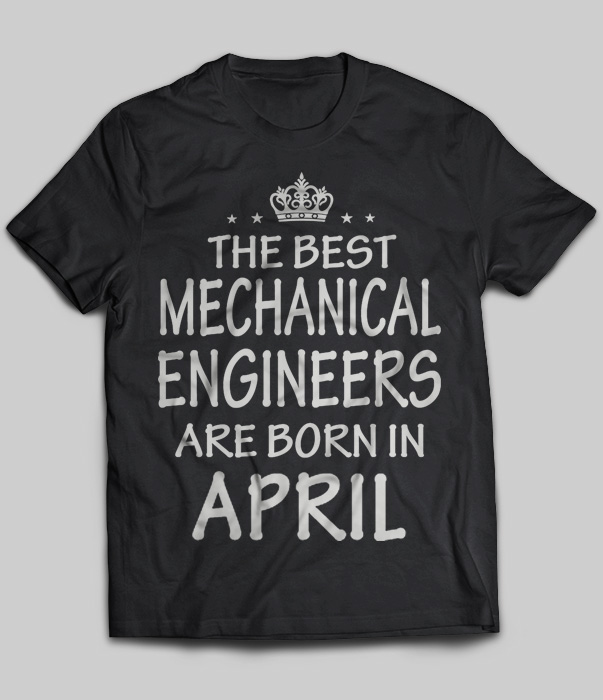 The Best Mechanical Engineers Are Born In April