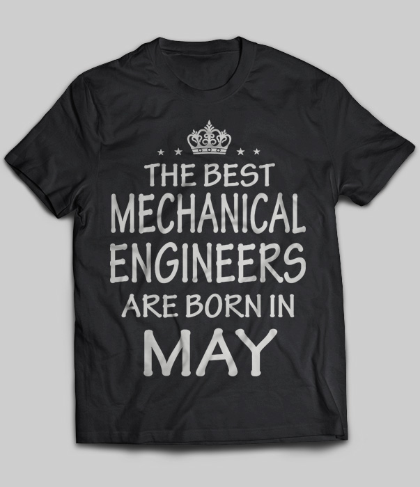 The Best Mechanical Engineers Are Born In May