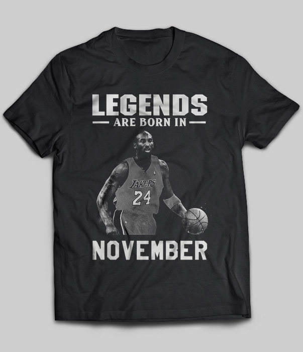 Legends Are Born In November (Kobe Bryant)