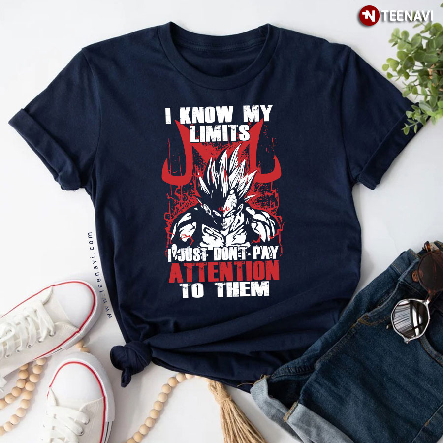 I Know My Limits I Just Don't Pay Attention To Them T-Shirt