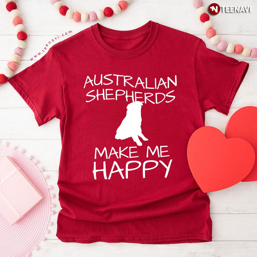 Australian Shepherds Make Me Happy T-Shirt