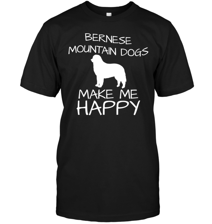 Bernese Mountain Dogs Make Me Happy