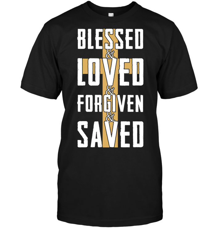 Blessed Loved Forgiven Saved
