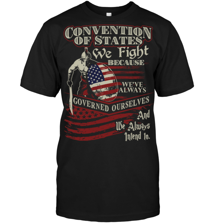 Convention of states we fight because we've alway governed ourselves