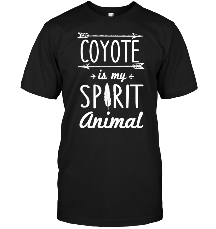 Coyote Is My Spirit Animal