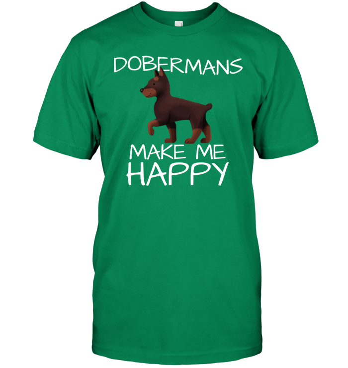 Dobermans Make Me Happy