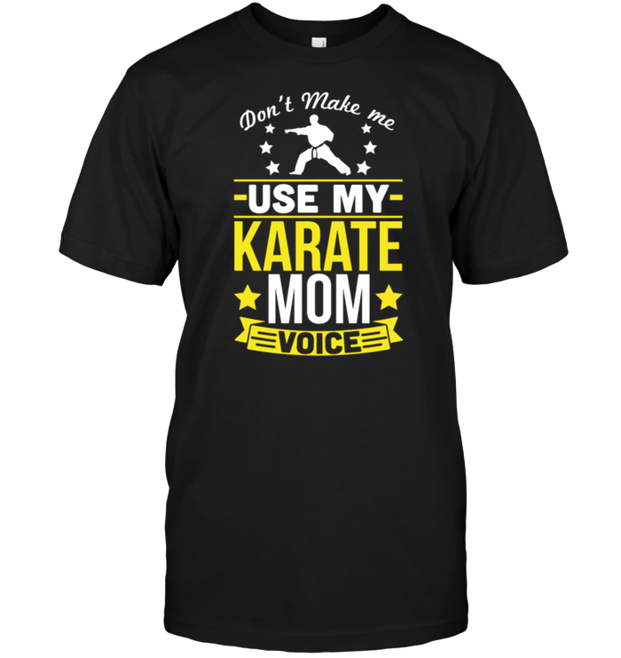 Karate Mom Shirts For Women Don't Make Me Use My Karate Mom Voice Throw Pillow 16x16 Multicolor