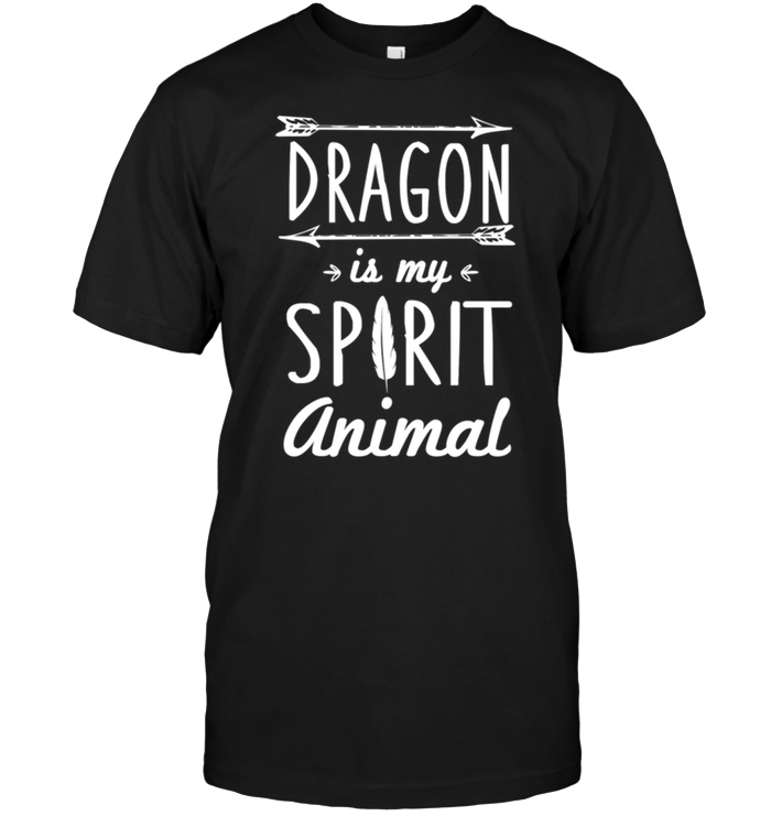 Dragon Is My Spirit Animal