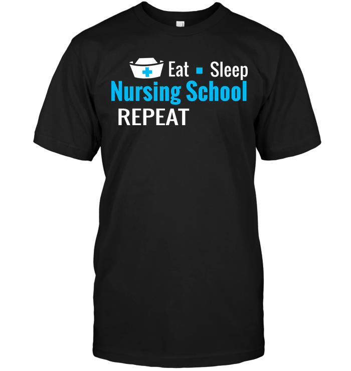 Eat Sleep Nursing School Repeat