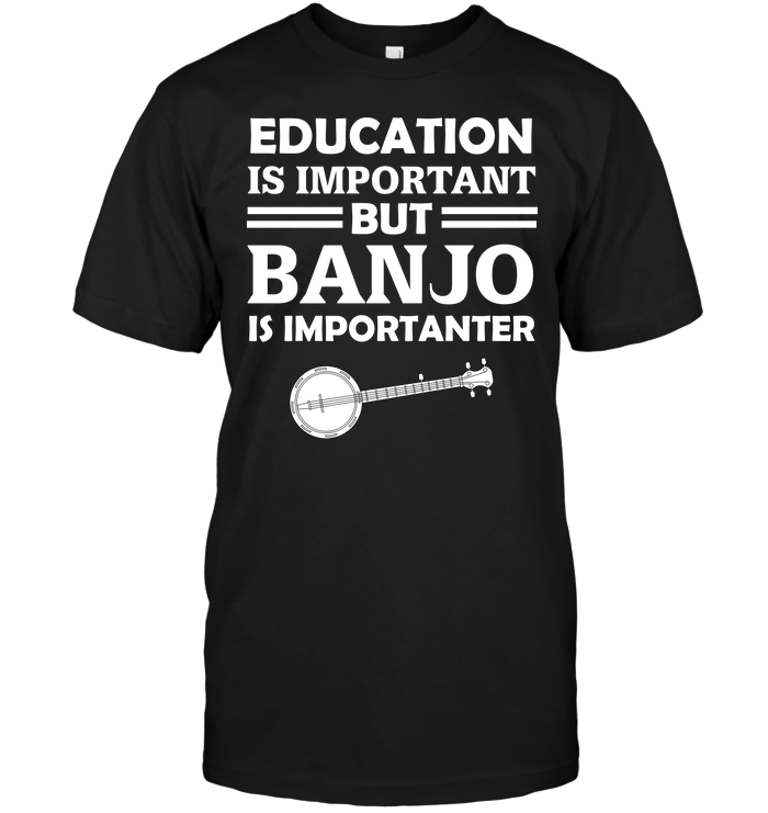 Education Is Important But Banjo Is Importanter