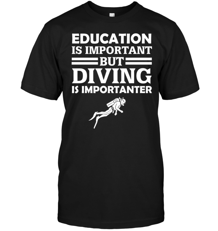 Education Is Important But Diving Is Importanter
