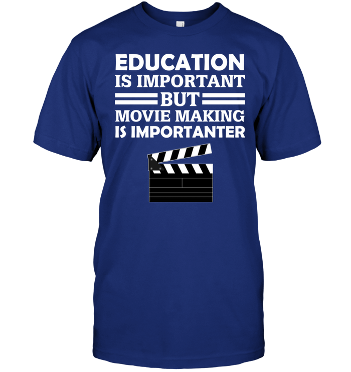 Education Is Important But Movie Making Is Importanter