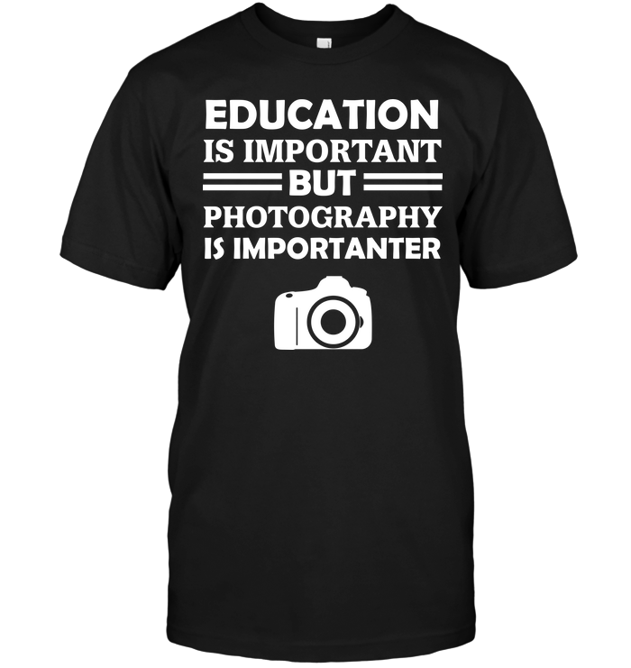 Education Is Important But Photography Is Importanter