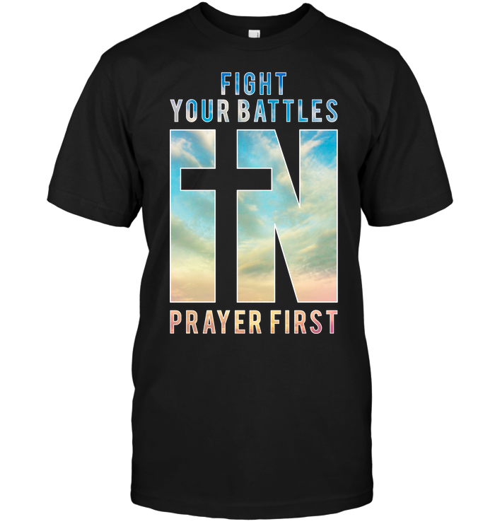 Fight Your Battles In Prayer First