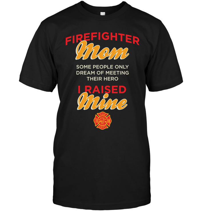 Firefighter Mom Some People Only Dream Of Meeting Their Hero