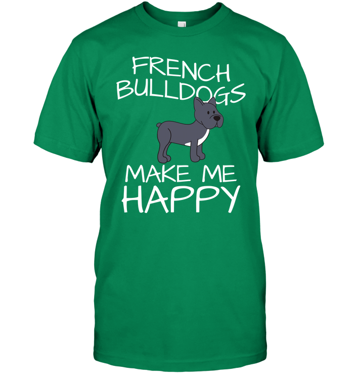 French Bulldogs Make Me Happy