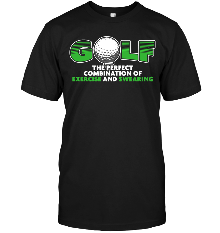 Golf The Perfect Combination Of Exercise And Swearing