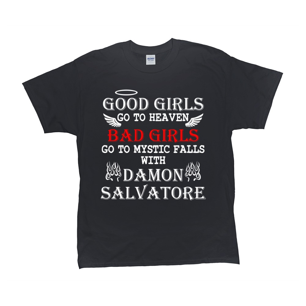 Good Girls Go To Heaven Bad Girls Go To Mystic Falls With Damon Salvatore