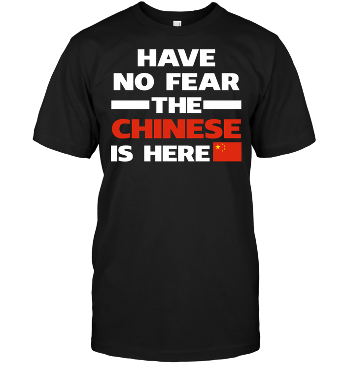 Have No Fear The Chinese Is Here